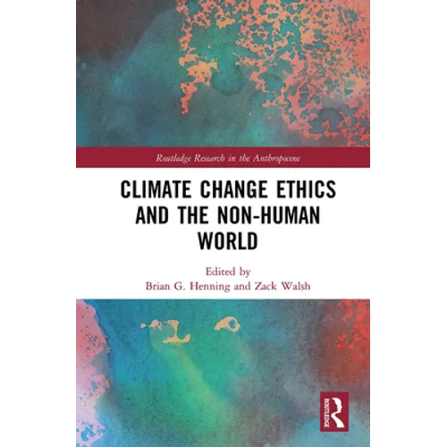 Climate Change Ethics and the Non-Human World - Paperback