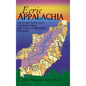 Eerie Appalachia: Smiling Man Indrid Cold, the Jersey Devil, the Legend of Mothman and More - Hardcover