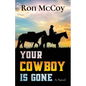 Your Cowboy is Gone - Paperback