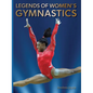 Legends of Women's Gymnastics - Hardcover