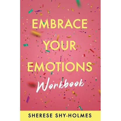 Embrace Your Emotions Workbook - Paperback