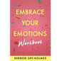 Embrace Your Emotions Workbook - Paperback