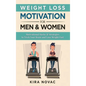 Weight Loss Motivation for Men and Women: Motivational Hacks & Strategies to Trick Your Brain and Lose Weight Fast - Hardcover