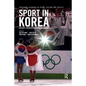 Sport in Korea: History, Development, Management - Paperback