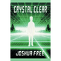 Crystal Clear (Handbook for Seekers): Achieve Self-Actualization and Spiritual Ascension in This Lifetime - Hardcover