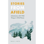 Stories from Afield: Adventures with Wild Things in Wild Places - Paperback