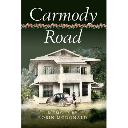 Carmody Road: Memoir of Growing Up in St. Augustine, Trinidad, W.I. - Hardcover