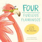 Four Furious Flamingos: A 1-10 Counting Book of Big Feelings - Paperback