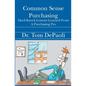 Common Sense Purchasing: Hard Knock Lessons Learned From a Purchasing Pro - Paperback