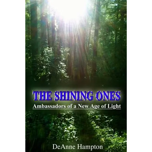 The Shining Ones Ambassadors of a New Age of Light - Paperback