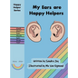My Ears are Happy Helpers - Hardcover
