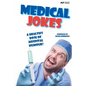 Medical Jokes: A Healthy Dose of Hospital Humour - Paperback