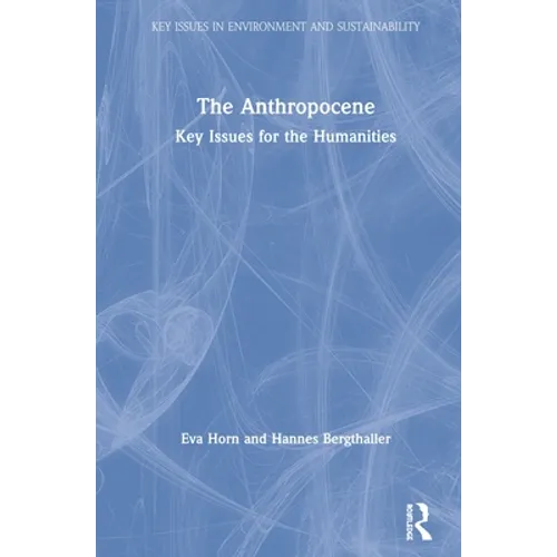 The Anthropocene: Key Issues for the Humanities - Paperback