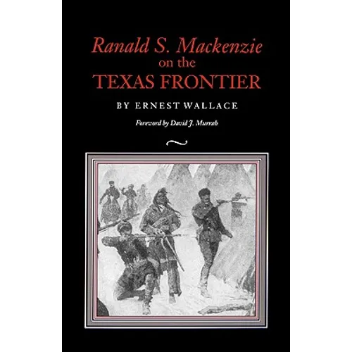 Ranald S. MacKenzie on the Texas Frontier - Paperback