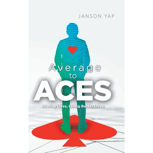 Average to Aces: Sharing Lives, Living Better Lives - Hardcover