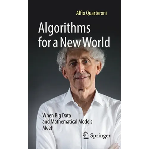 Algorithms for a New World: When Big Data and Mathematical Models Meet - Paperback
