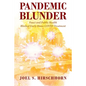 Pandemic Blunder: Fauci and Public Health Blocked Early Home COVID Treatment - Paperback
