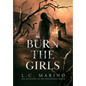 Burn the Girls - Hardcover