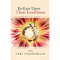 To Gaze Upon Their Loveliness - Paperback