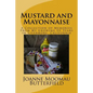 Mustard and Mayonnaise: A Collection of Memories From My Growing Up Years in Livermore, California - Paperback