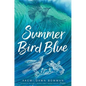 Summer Bird Blue - Hardcover