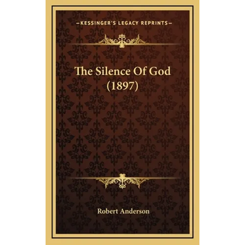 The Silence of God (1897) - Hardcover