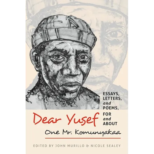 Dear Yusef: Essays, Letters, and Poems, for and about One Mr. Komunyakaa - Paperback