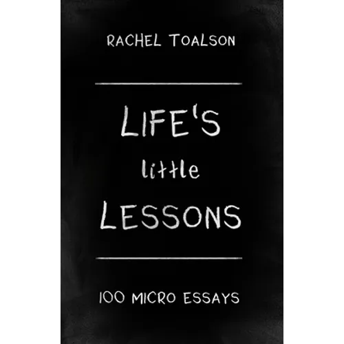 Life's Little Lessons: 100 micro essays - Paperback