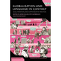 Globalization and Language in Contact: Scale, Migration, and Communicative Practices - Paperback