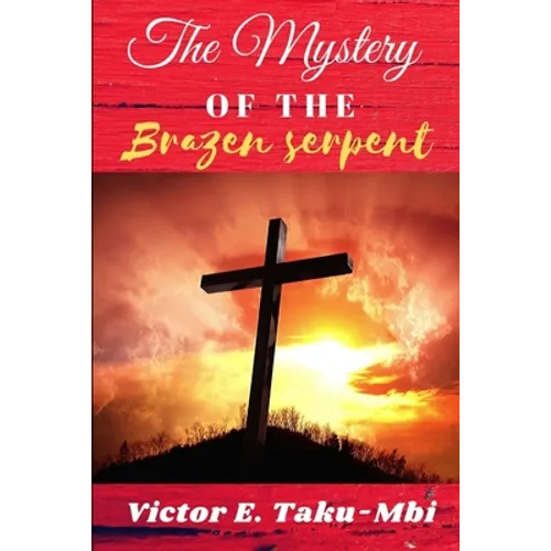 The Mystery of the Brazen serpent - Paperback