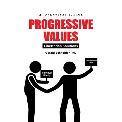 Progressive Values: Libertarian Solutions - Paperback
