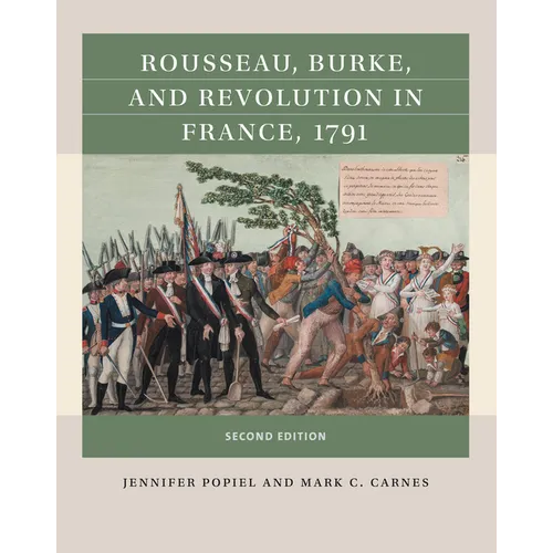 Rousseau, Burke, and Revolution in France, 1791 - Paperback