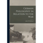 German Philosophy in Relation to the War - Paperback