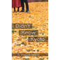 I Didn't Know Kyoto - Hardcover