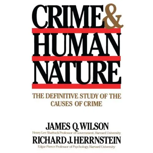 Crime Human Nature: The Definitive Study of the Causes of Crime - Paperback
