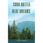 Soda Bottle Blue Dreams - Paperback