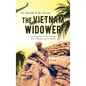 The Vietnam Widower: Looking Well on the Outside, But So Broken on the Inside - Hardcover