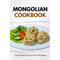 Mongolian Cookbook: Traditional Recipes from Mongolia - Paperback