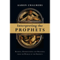 Interpreting the Prophets: Reading, Understanding and Preaching from the Worlds of the Prophets - Paperback