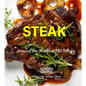 Best of Stake Cookbook: Around the World in 120 Steaks, Step by Step Global Recipes to Make Your Kitchen - Paperback