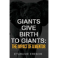 Giants Give Birth to Giants: The Impact of a Mentor - Paperback