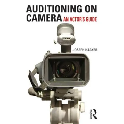 Auditioning on Camera: An Actor's Guide - Paperback