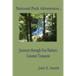 National Park Adventures...: Journeys through Our Nation's Greatest Treasures - Paperback