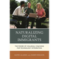 Naturalizing Digital Immigrants: The Power of Collegial Coaching for Technology Integration - Paperback