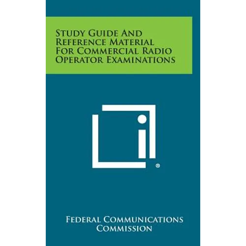 Study Guide and Reference Material for Commercial Radio Operator Examinations - Hardcover
