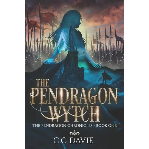 The Pendragon Wytch: The Pendragon Chronicles - Paperback