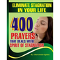 Eliminate stagnation in your life: 400 prayers that deals with spirit of stagnation - Paperback