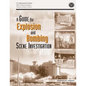 A Guide for Explosion and Bombing Scene Investigation - Paperback