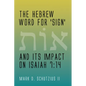 The Hebrew Word for 'sign' and its Impact on Isaiah 7: 14 - Paperback