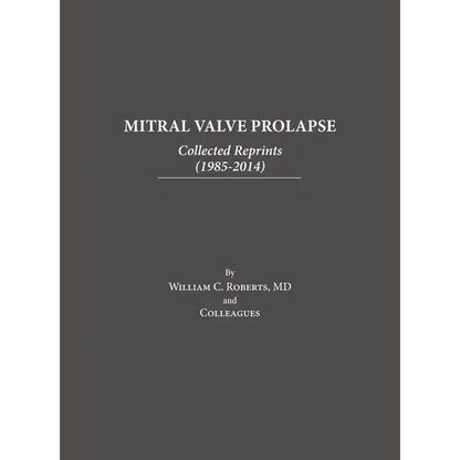 Mitral Valve Prolapse: Collected Reprints (1985-2014): Collected Reprints ( - Hardcover